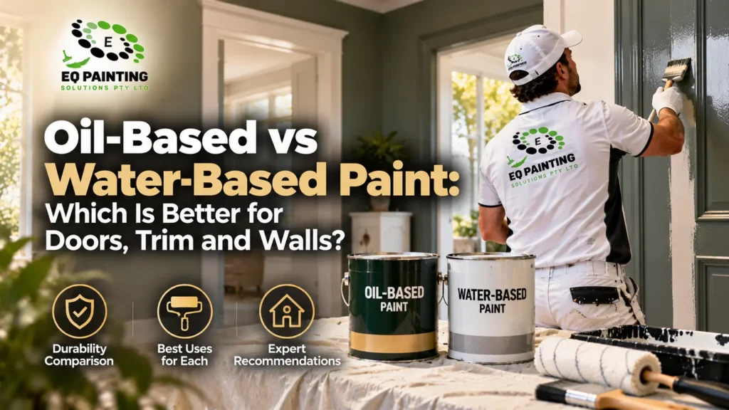 Oil-Based vs Water-Based Paint: Which Is Better for Doors, Trim and Walls?